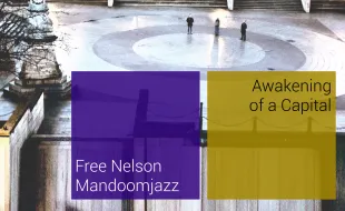 I Free Nelson MandoomJazz presentano il loro nuovo album su RareNoiseRecords, “Awakening Of A Capital”