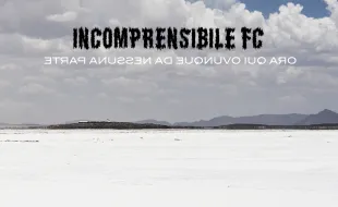 INCOMPRENSIBILE FC il Video di Voglia di Distruggere