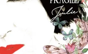 JULIE “FRAGILE” È LA PERSONALE REINTERPRETAZIONE DELLA CANTANTE ITALO-AUSTRALIANA DEL BRANO DI STING