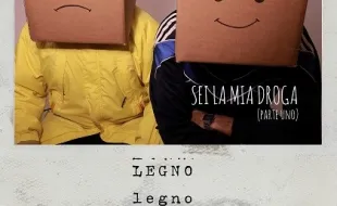 LEGNO: “SEI LA MIA DROGA (PARTE 1)” È IL PRIMO TASSELLO DELLA TRILOGIA DI SINGOLI DEL NUOVO PROGETTO INDIE POP 