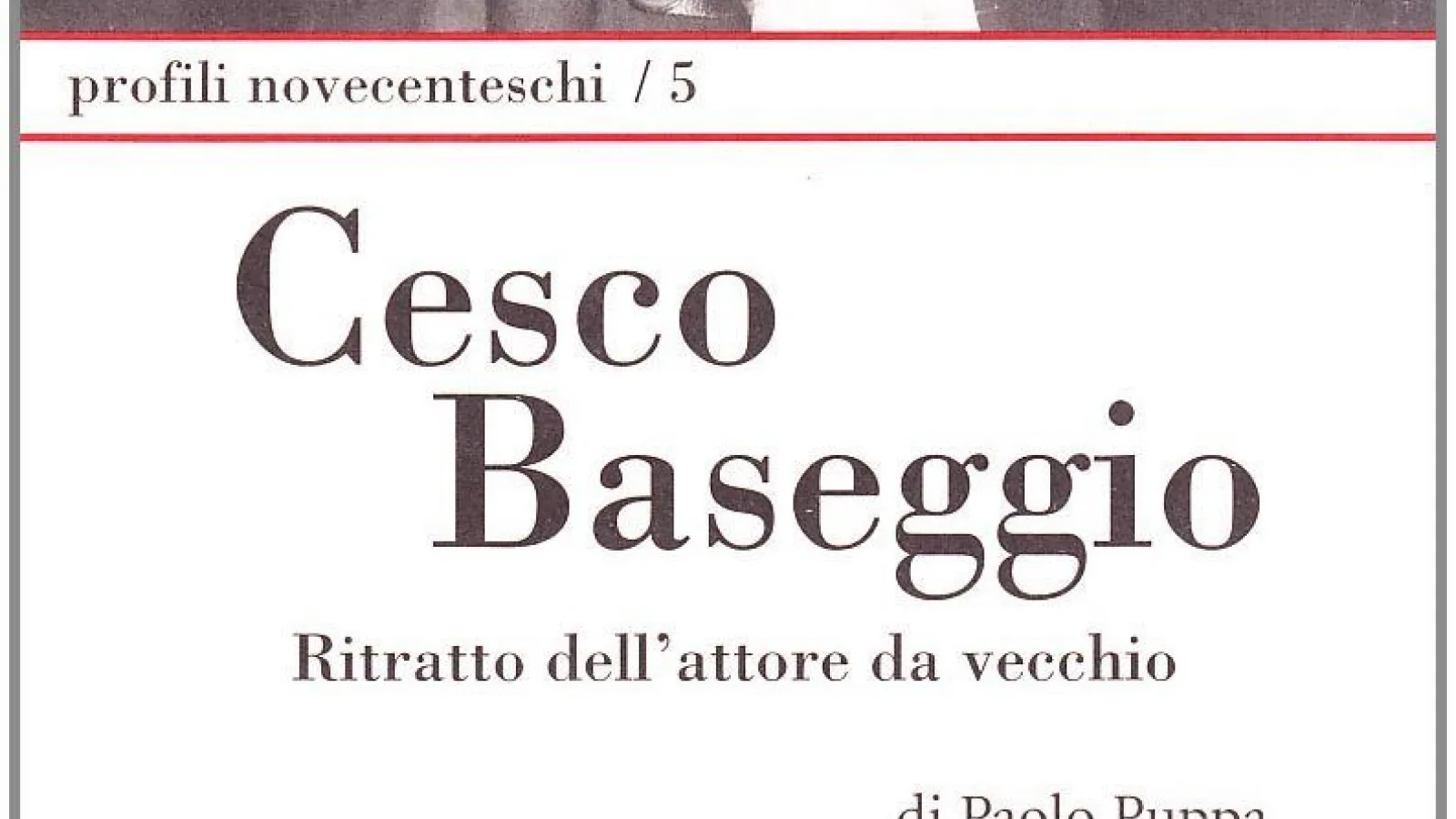 Paolo Puppa: “Cesco Baseggio, il più grande interprete del teatro veneto” Paolo Puppa: “Cesco Baseggio, il più grande interprete del teatro veneto”