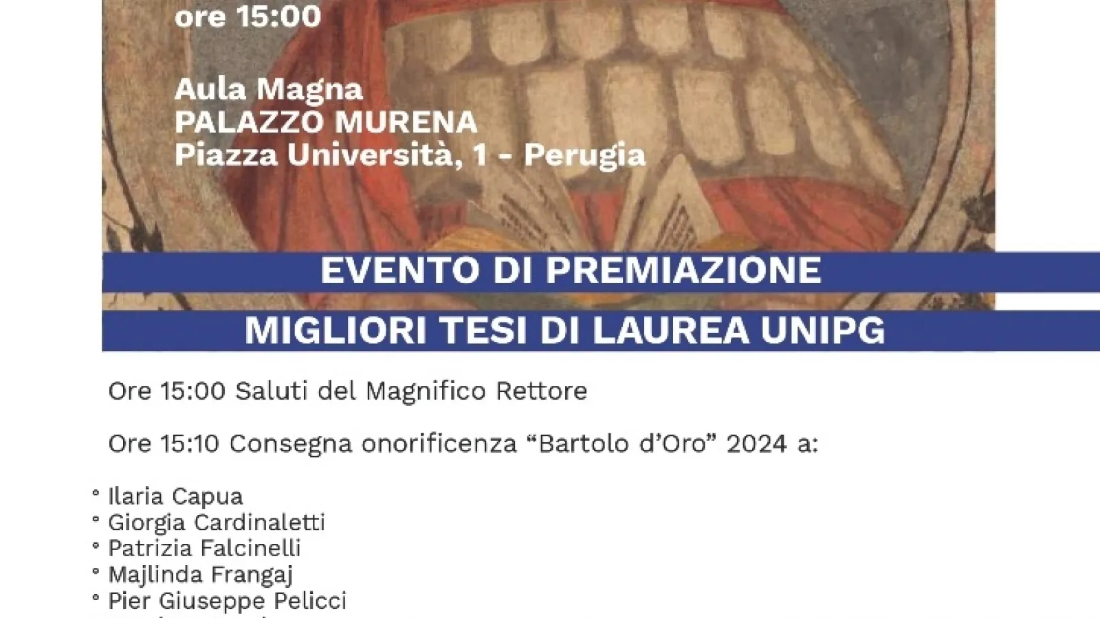 Nel pomeriggio di oggi l'Università degli Studi di Perugia assegna il "Bartolo d'Oro" a sei personaggi illustri laureati presso lo Studium